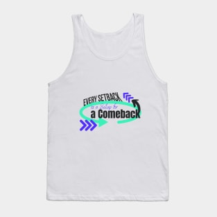 Every setback is a setup for a comeback, growth mindset Tank Top